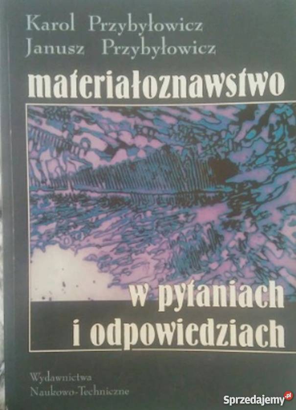 MATERIAŁOZNAWSTWO W PYTANIACH I ODPOWIEDZIACH Radom sprzedam