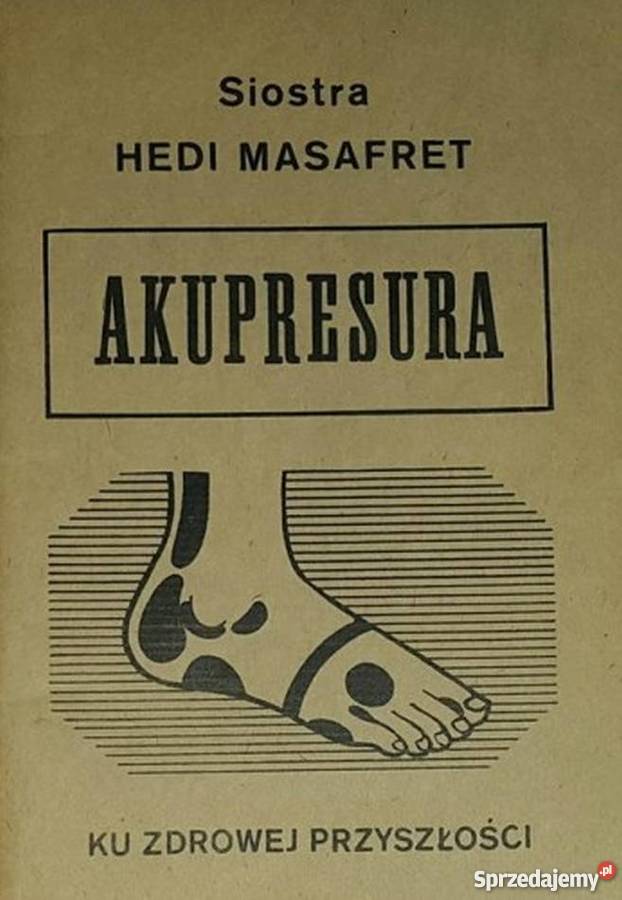 AKUPRESURA STOPY HEDI MASAFRET Poradniki, albumy i reportaże lubuskie