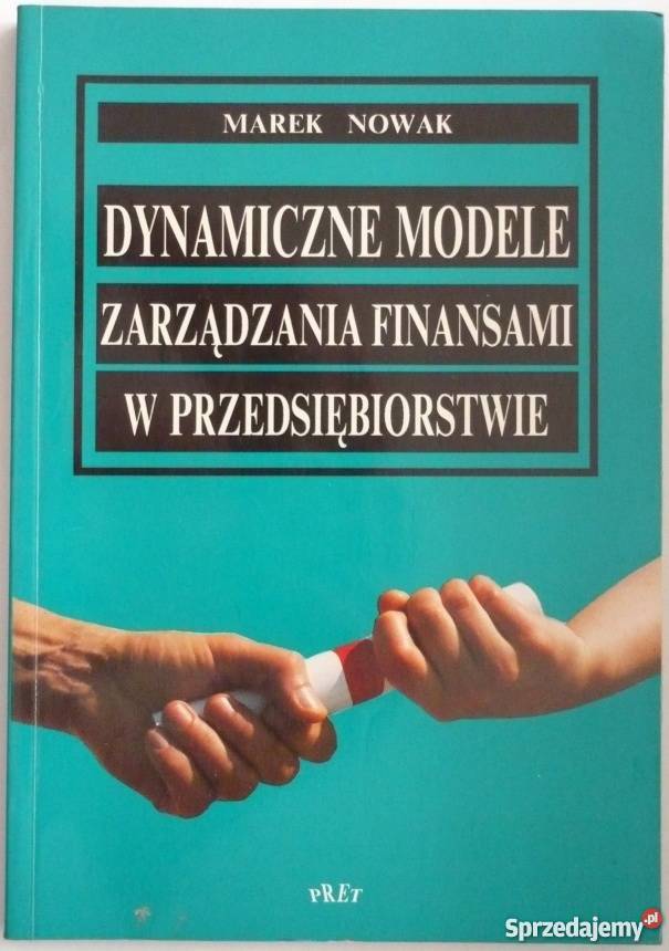 DYNAMICZNE MODELE ZARZĄDZANIA FINANSAMI W łódzkie Łódź sprzedam