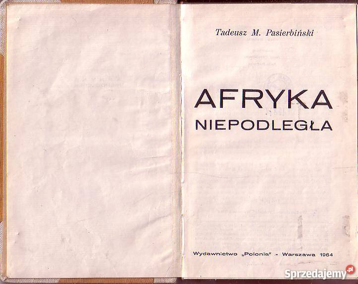 9873 AFRYKA NIEPODLEGŁA TADEUSZ M PASIERBIŃSKI małopolskie