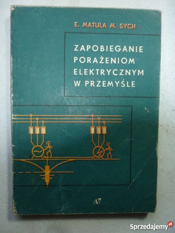 ZAPOBIEGANIE PORAŻENIOM ELEKTRYCZNYM W PRZEMYŚLE technika, nauki techniczne Radom