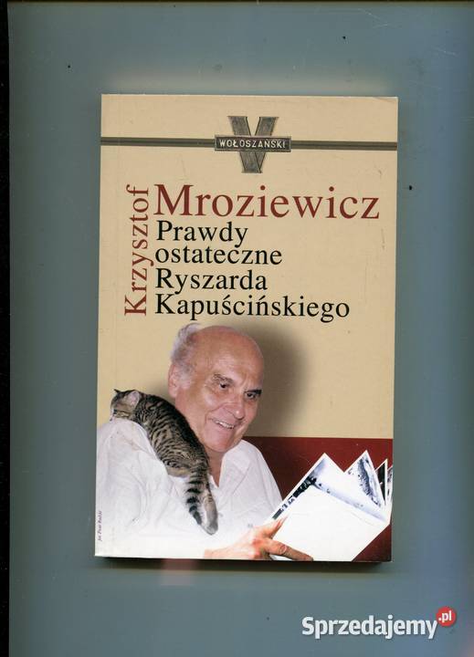 Prawdy ostateczne Ryszarda Kapuścińskiego Pozostałe Szczecin