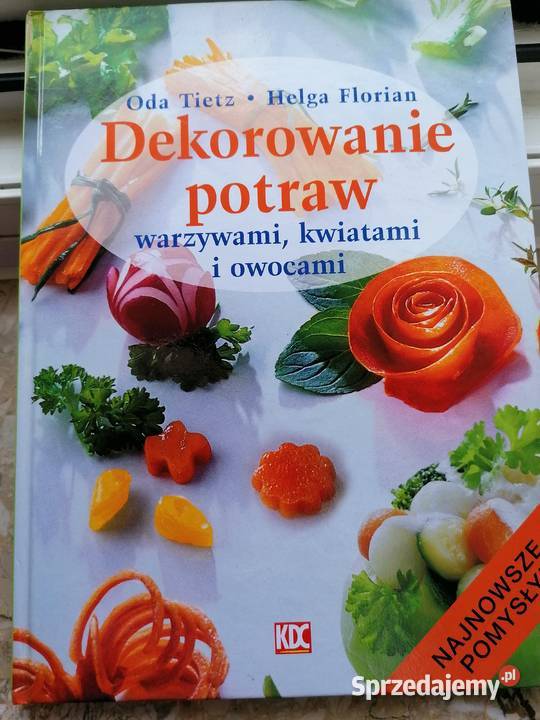 Dekorowanie potraw warzywami kwiatami i owocami Mielec
