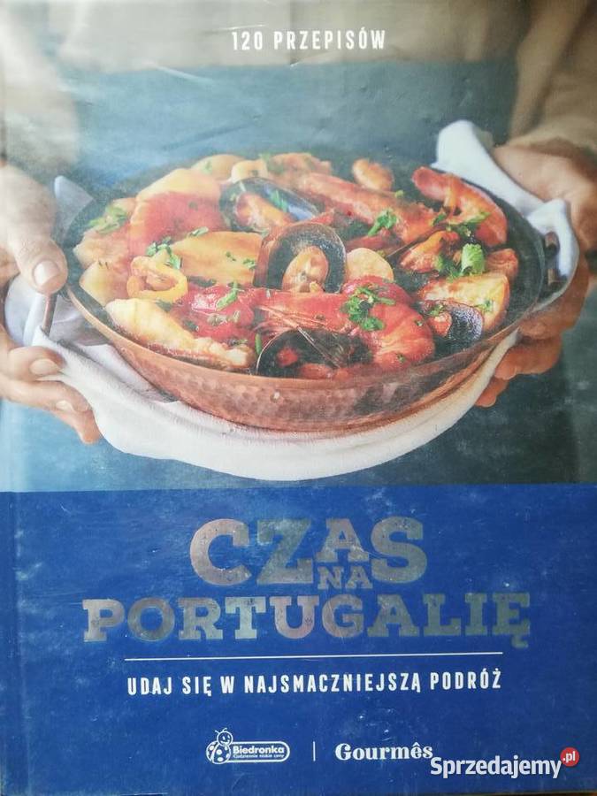 Czas na Portugalię 120 przepisów Kraków