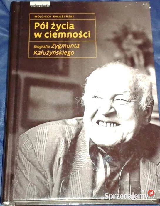 Pół życia w ciemności Biografia Zygmunta