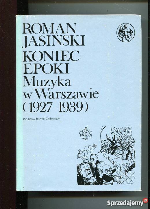 Koniec epoki Muzyka w Warszawie 19271939 zachodniopomorskie Szczecin