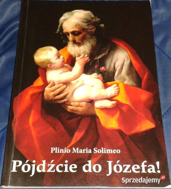 Pójdźcie do Józefa Plinio Maria Solimeo Pozostałe lubelskie Chełm