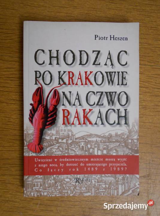 Piotr Heszen Chodząc Krakowie na czworakach historyczne
