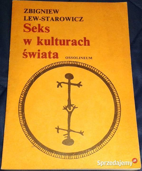 Seks w kulturach świata Zbigniew LewStarowicz Chełm