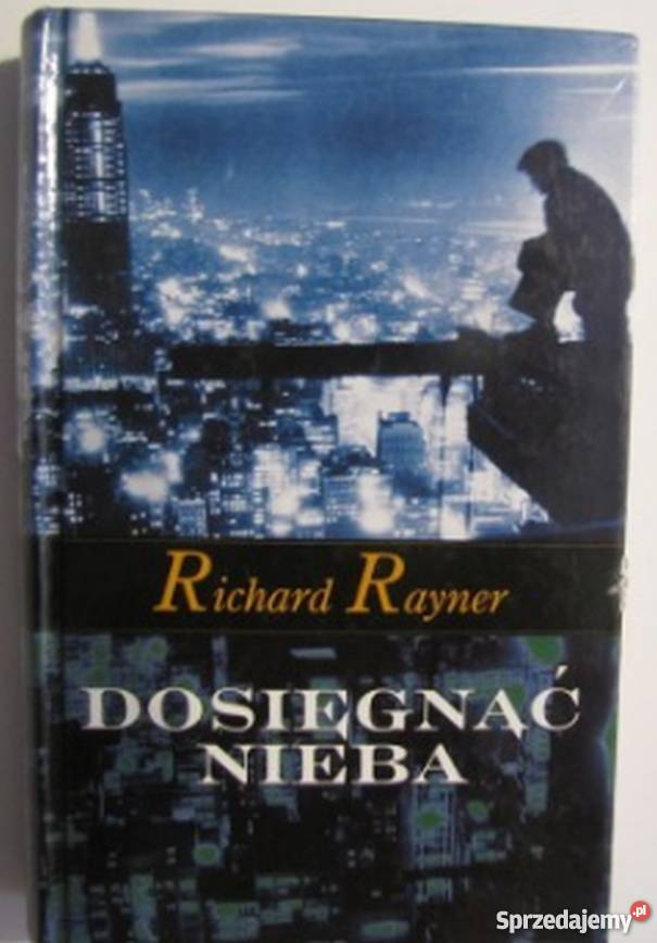 DOSIĘGNĄĆ NIEBA RAYNER RICHARD sprzedam
