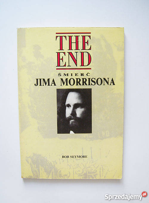 The end Jim Morrison książka Bob Seymor Katowice sprzedam