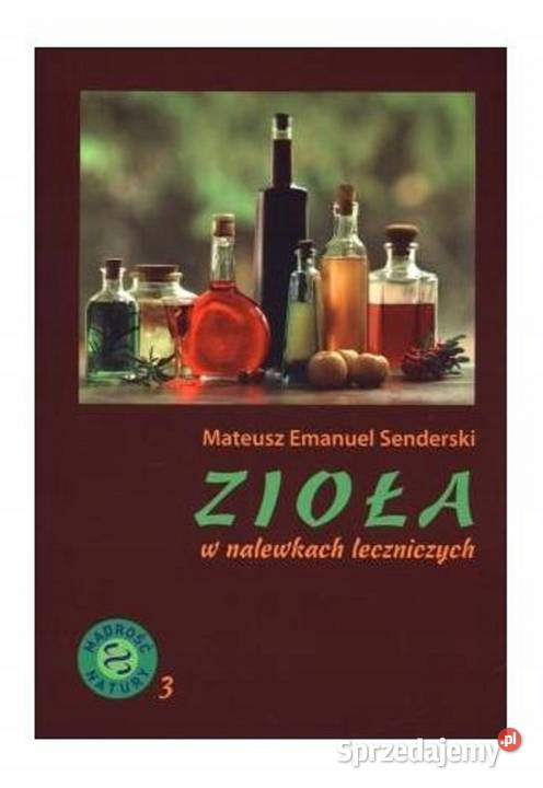 Zioła w nalewkach leczniczych