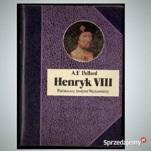 Henryk VIII Albert Frederick Pollard Poznań