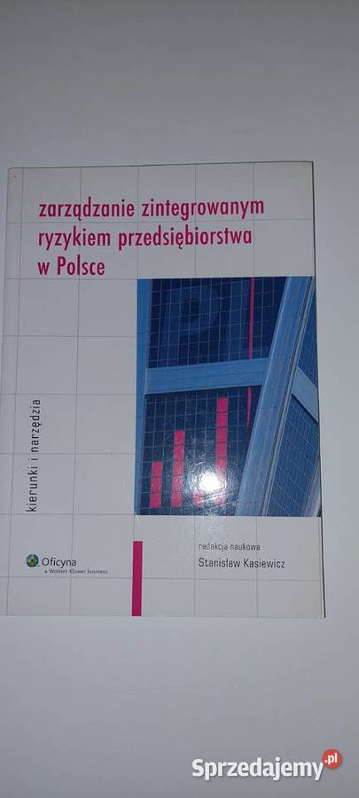 Zarządzanie zintegrowanym ryzykiem Książki naukowe i popularnonaukowe śląskie sprzedam