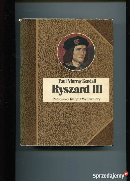 Ryszard III Kendall Rok wydania 1980 Proza i poezja Szczecin