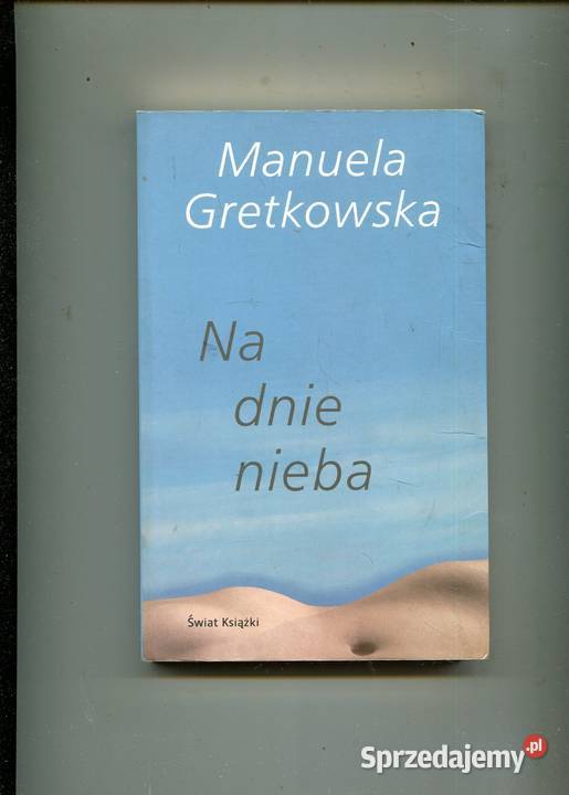 Na dnie nieba Manuela Gretkowska Pozostałe Szczecin