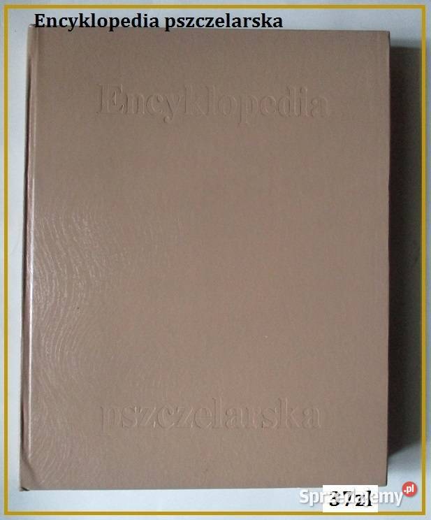 Encyklopedia pszczelarska pszczelarstwo pszczoły Książki naukowe i popularnonaukowe sprzedam