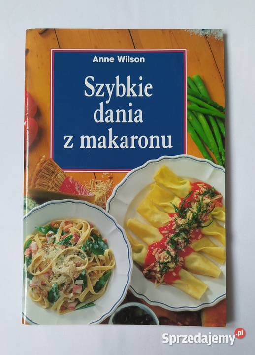 SZYBKIE DANIA Z MAKARONU Anne Wilson Hajnówka
