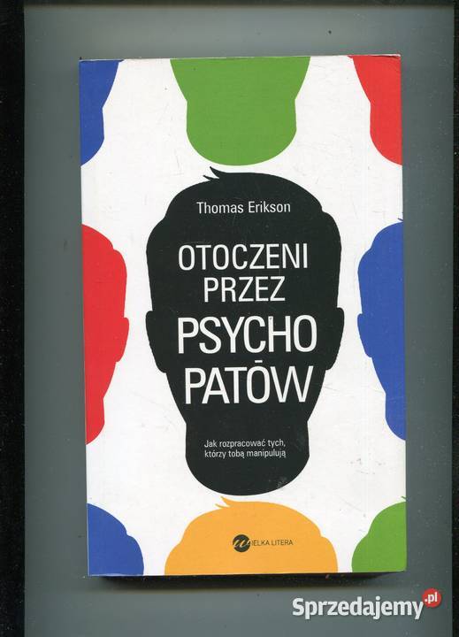 Otoczeni psychopatów Thomas Erikson Książki i Podręczniki Szczecin sprzedam