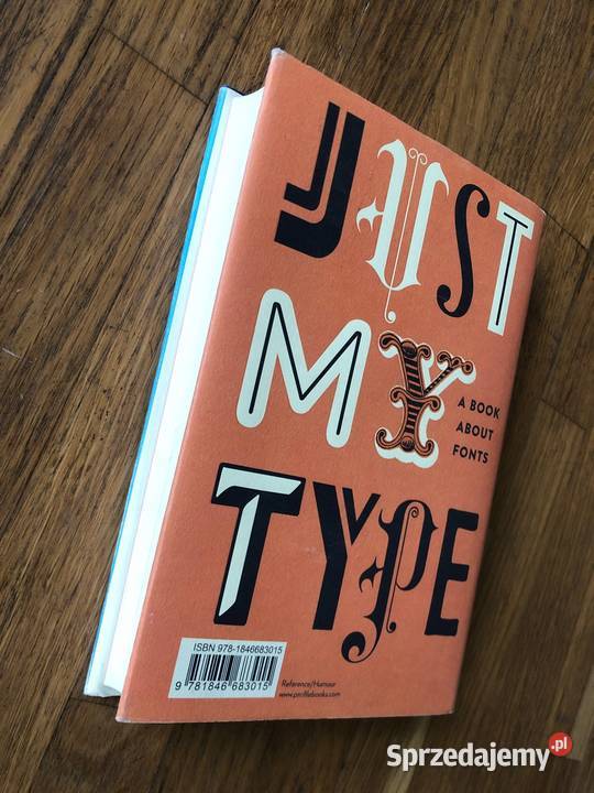 Just My Type A Book About Fonts Simon Garfield Szramowo sprzedam