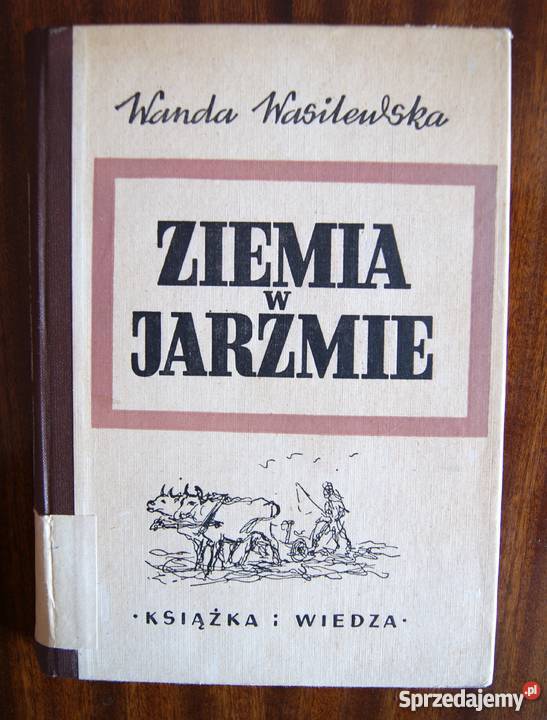 Wanda Wasilewska Ziemia w jarzmie 1953 Proza i poezja Parczew sprzedam