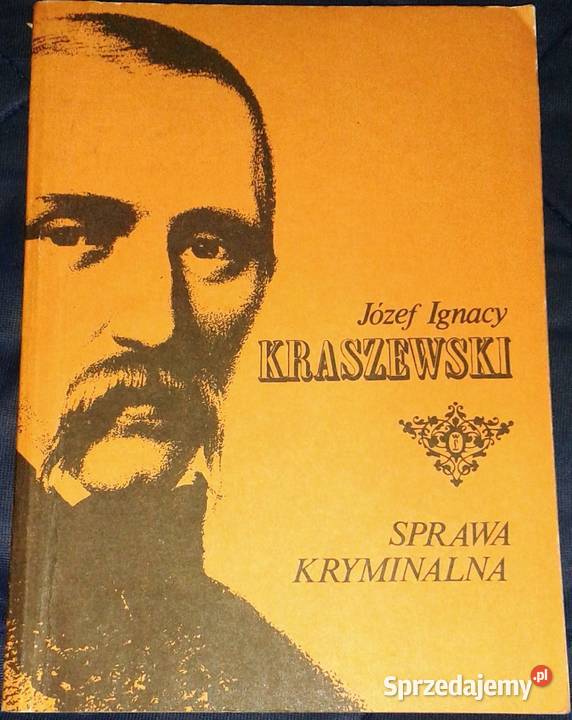 Sprawa kryminalna Józef Ignacy Kraszewski Chełm