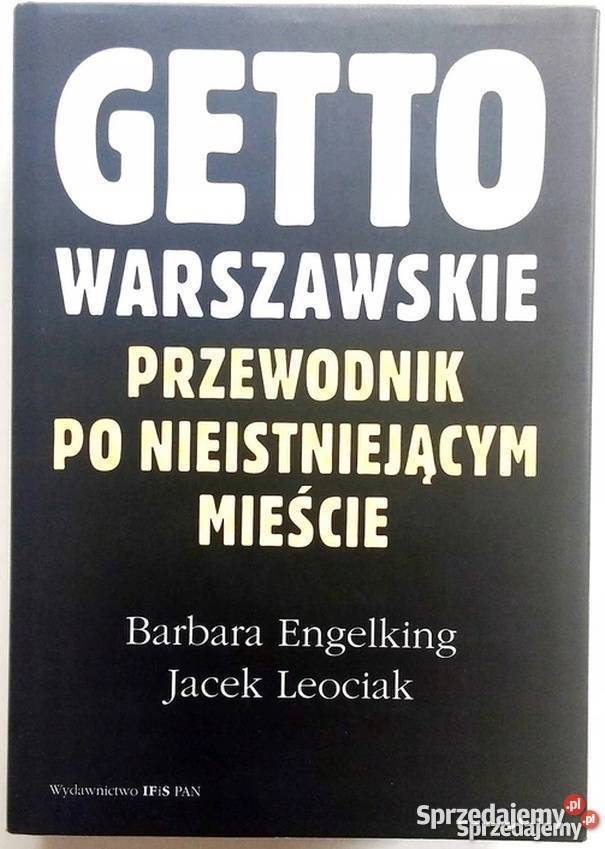 GETTO WARSZAWSKIE PRZEWODNIK NIEISTNIEJĄCYM Piotrków Trybunalski sprzedam