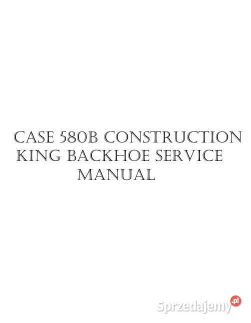 Case 580B instrukcja napraw