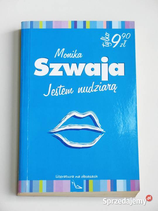 Jestem nudziarą Monika Szwaja literatura piękna - proza polska