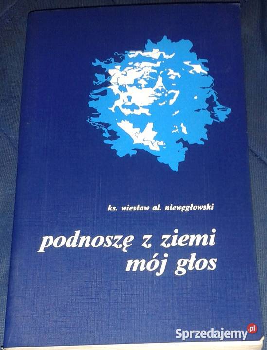 Podnoszę z ziemi mój głos ks Wiesław Pozostałe lubelskie Chełm