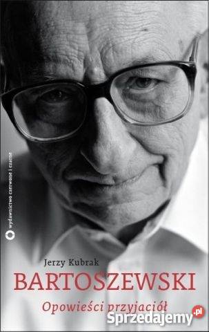 Bartoszewski Opowieści przyjaciół Jerzy KubrakFA Goleniów