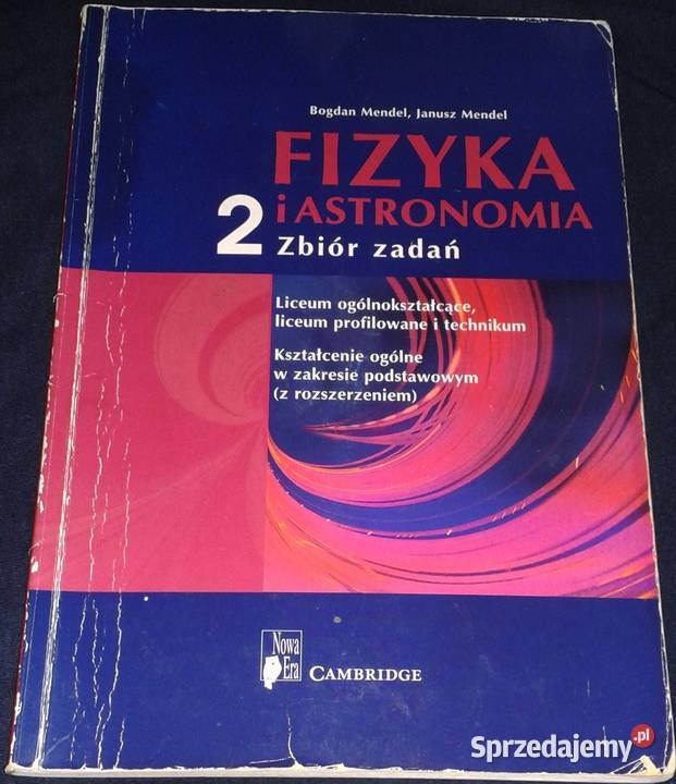 Fizyka i astronomia 2 Zbiór zadań Bogdan Mendel Chełm sprzedam