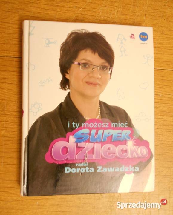 Dorota Zawadzka I Ty możesz mieć super dziecko lubelskie Parczew