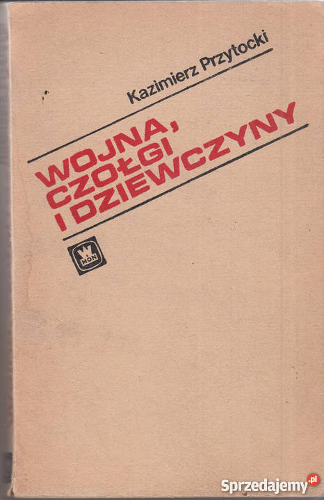 02724 WOJNA CZOŁGI I DZIEWCZYNY KAZIMIERZ historyczne Czyrna sprzedam