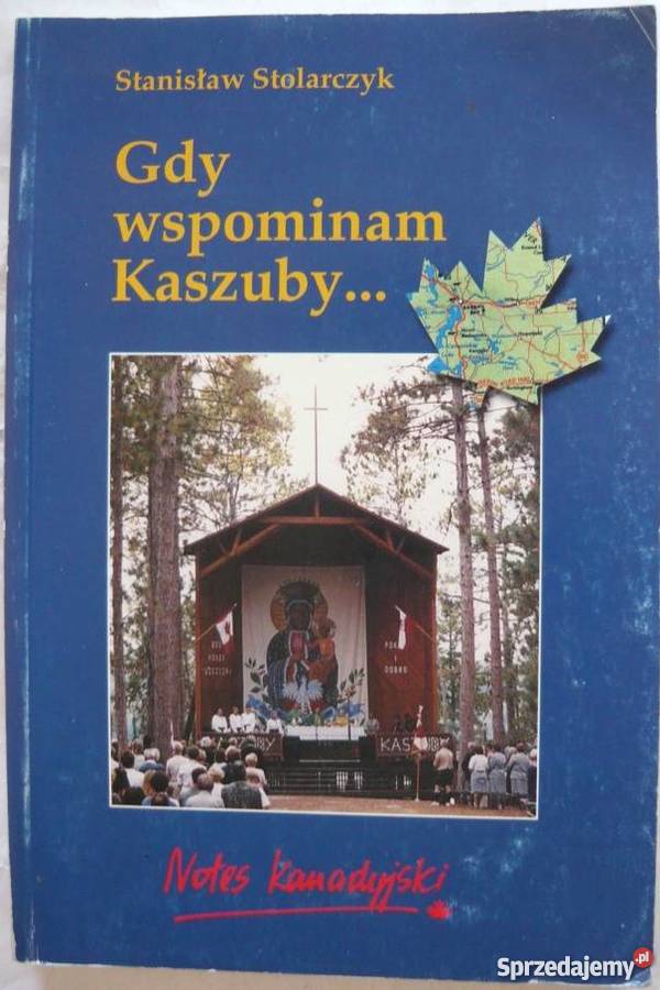 Gdy wspominam Kaszuby Notes kanadyjski Wejherowo
