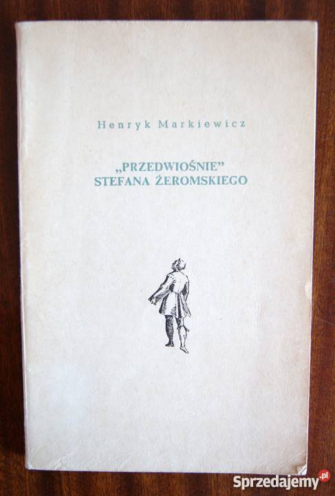 Henryk Markiewicz Przedwiośnie Stefana literaturoznawstwo Książki naukowe i popularnonaukowe lubelskie Parczew