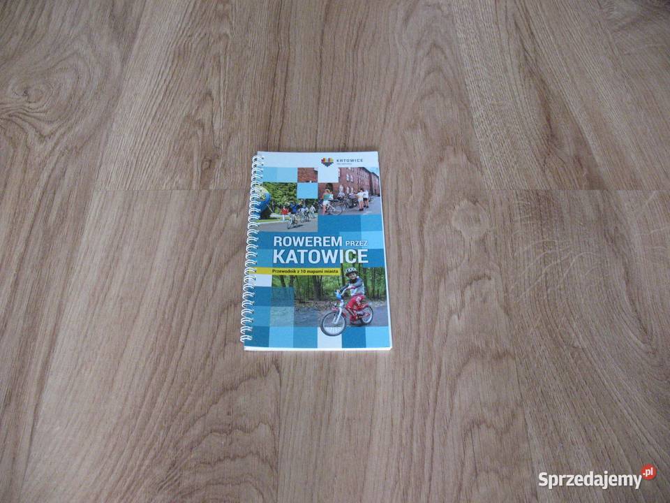 Rowerem KATOWICE PRZEWODNIK śląskie Chorzów