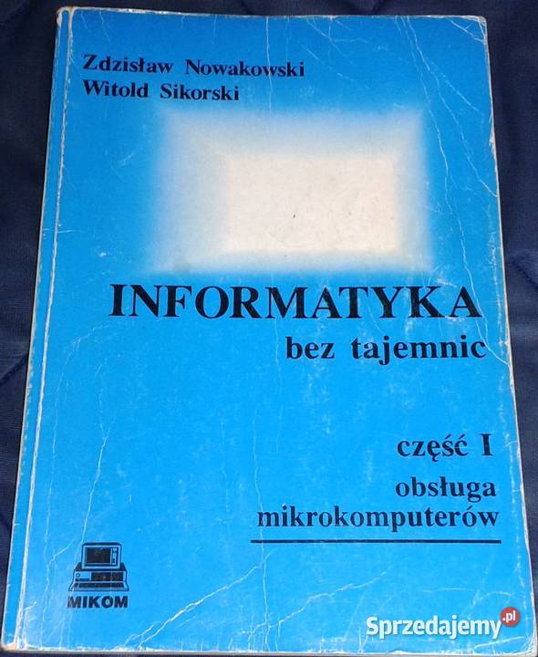 Informatyka bez tajemnic Cz 1 Z Nowakowski W Pozostałe Chełm sprzedam