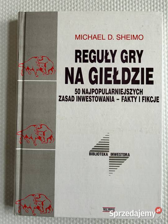 Reguły gry na giełdzie MICHAEL D SHEIMO Osięciny
