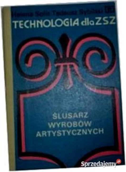 Technologia ZSZ Ślusarz wyrobów artystycznych Osięciny