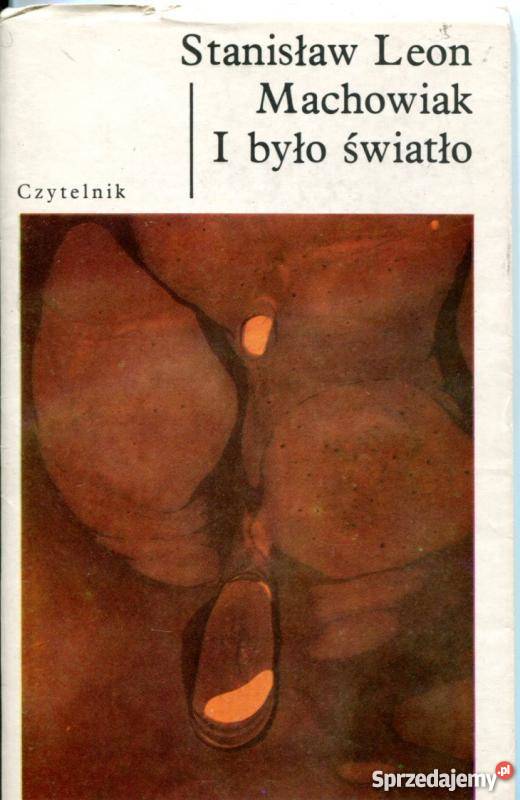 I BYŁO ŚWIATŁO MACHOWIAK LEON STANISŁAW poezja Inowrocław sprzedam