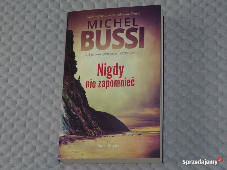 Nigdy nie zapomnieć Michel Bussi thriller Kraków sprzedam