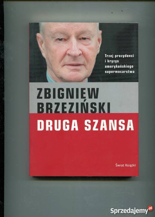 Druga szansa Zbigniew Brzeziński Rok wydania 2008 Szczecin