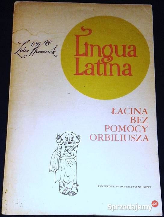 Lingua Latina Łacina bez pomocy Orbiliusza Lidia Chełm