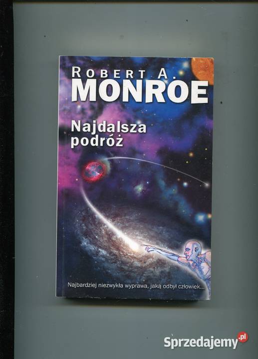 Najdalsza podróż Robert Monroe Pozostałe Szczecin sprzedam