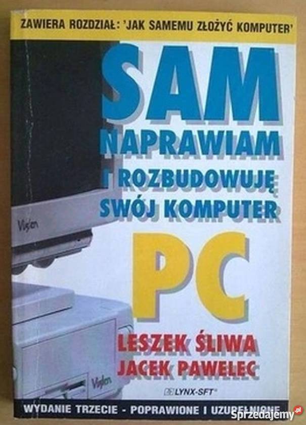 SAM NAPRAWIAM I ROZBUDOWUJĘ SWÓJ KOMPUTER śląskie Katowice sprzedam