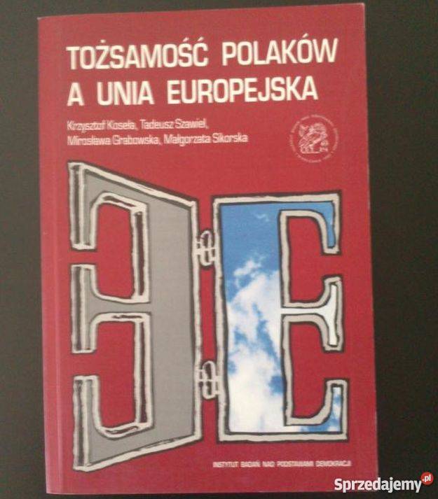 TOŻSAMOŚĆ POLAKÓW A UNIA EUROPEJSKA KOSEŁA K łódzkie Łódź