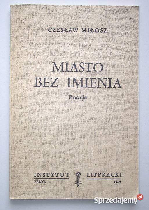 L Miłosz Miasto bez imienia Poezje Proza i poezja Warszawa