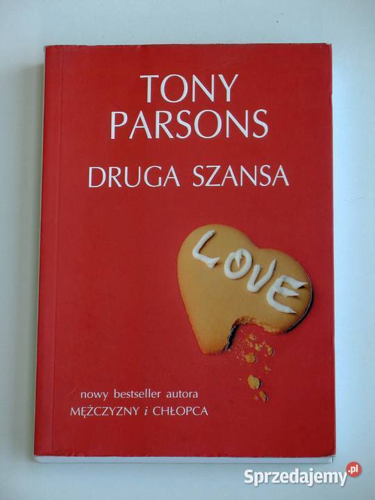 Druga szansa Tony Parsons Proza i poezja Kraków