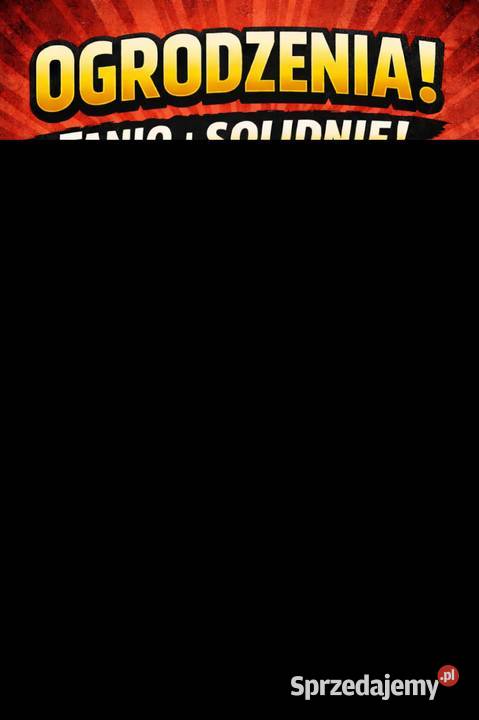 Ogrodzenia tanio i solidnie Zamość